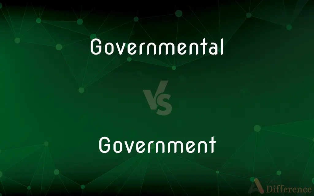 Governmental vs. Government — What's the Difference?