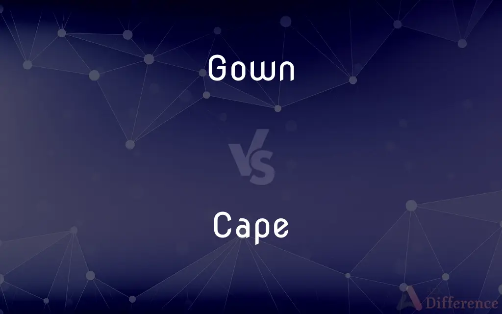 Gown vs. Cape — What's the Difference?