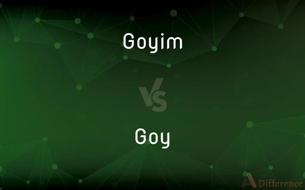 Goyim vs. Goy — What's the Difference?