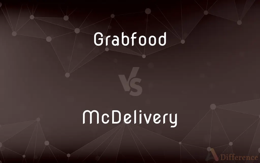 Grabfood vs. McDelivery — What's the Difference?