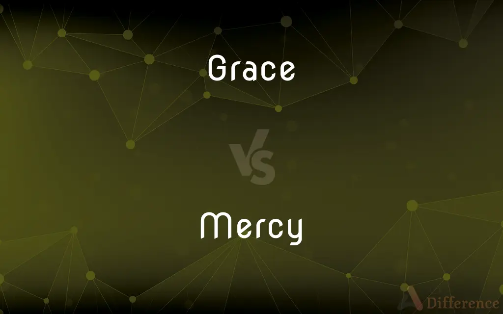 Grace vs. Mercy — What's the Difference?