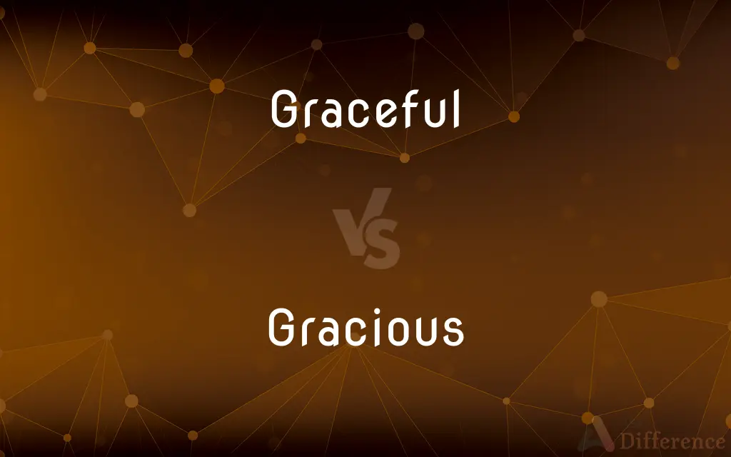 Graceful vs. Gracious — What's the Difference?