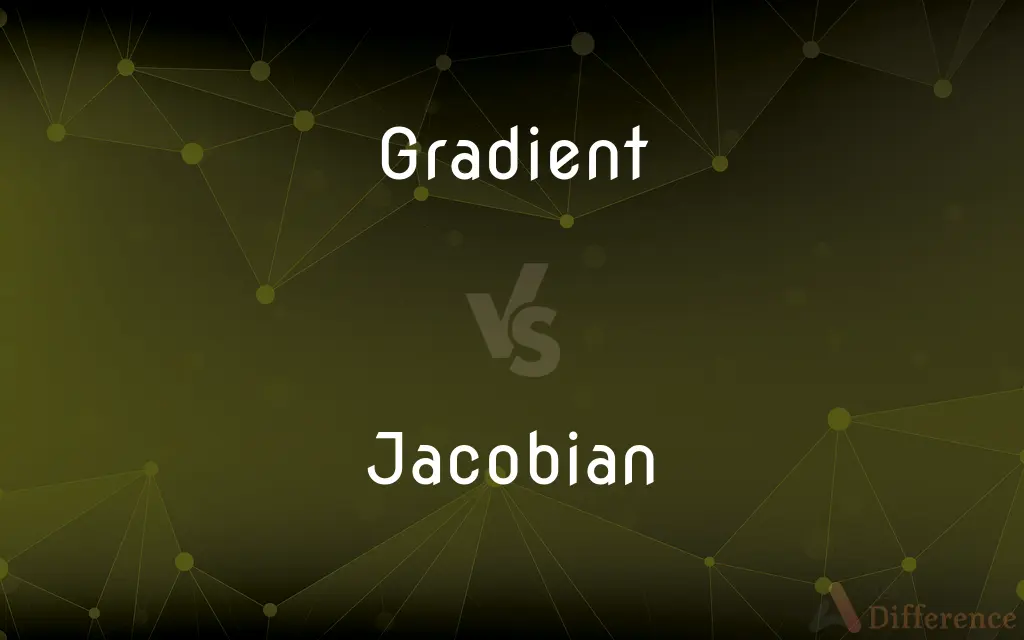 Gradient vs. Jacobian — What's the Difference?