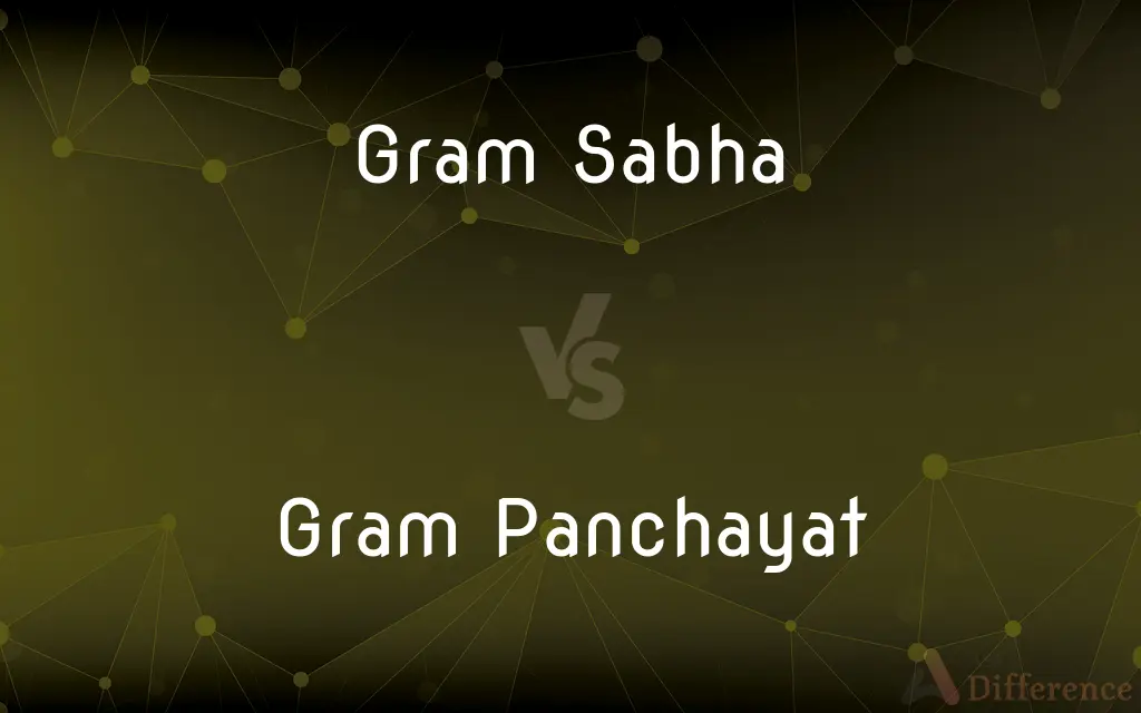 Gram Sabha vs. Gram Panchayat — What's the Difference?
