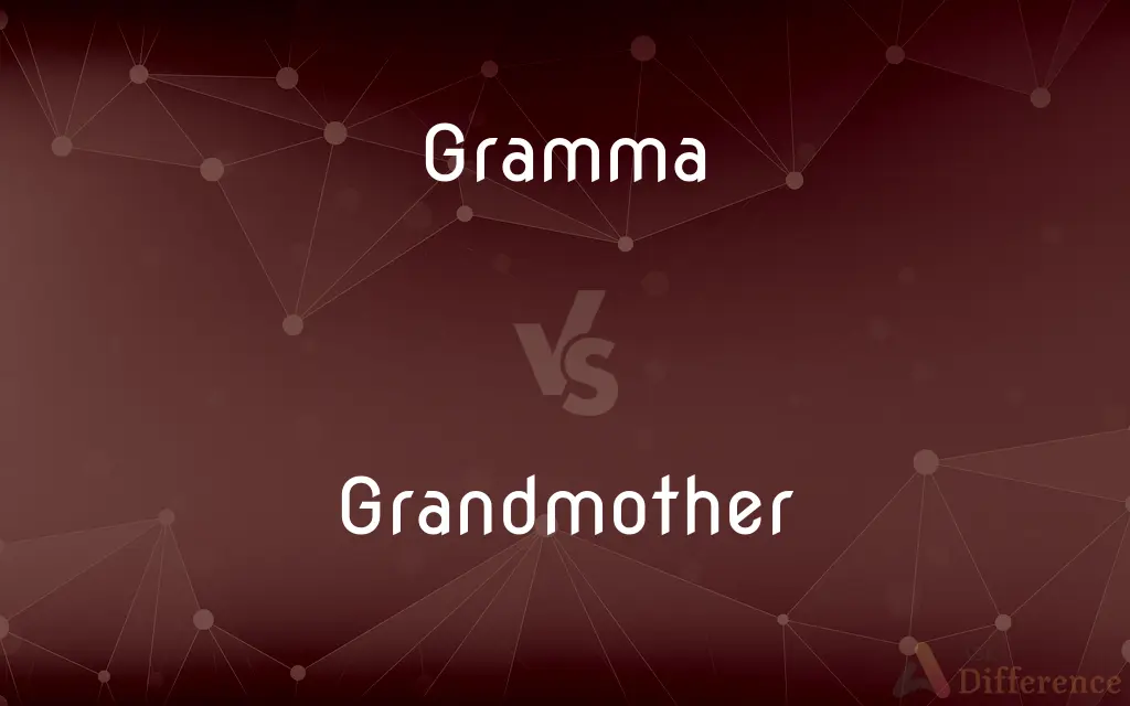 Gramma vs. Grandmother — What's the Difference?