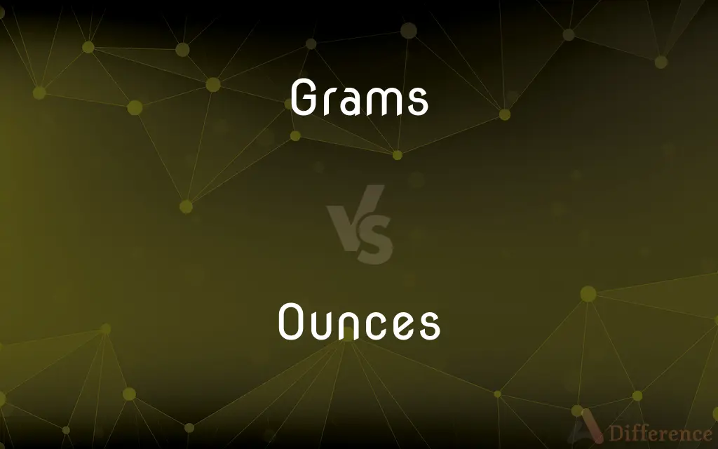 Grams vs. Ounces — What's the Difference?