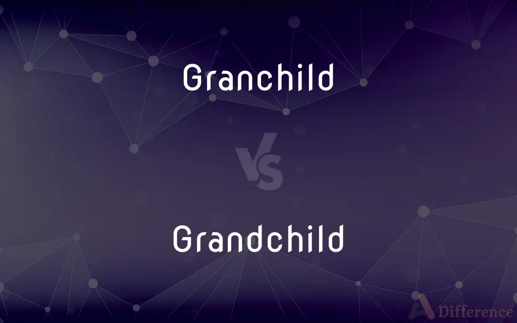 Granchild vs. Grandchild — Which is Correct Spelling?