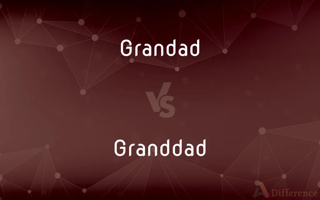 Grandad vs. Granddad — What's the Difference?
