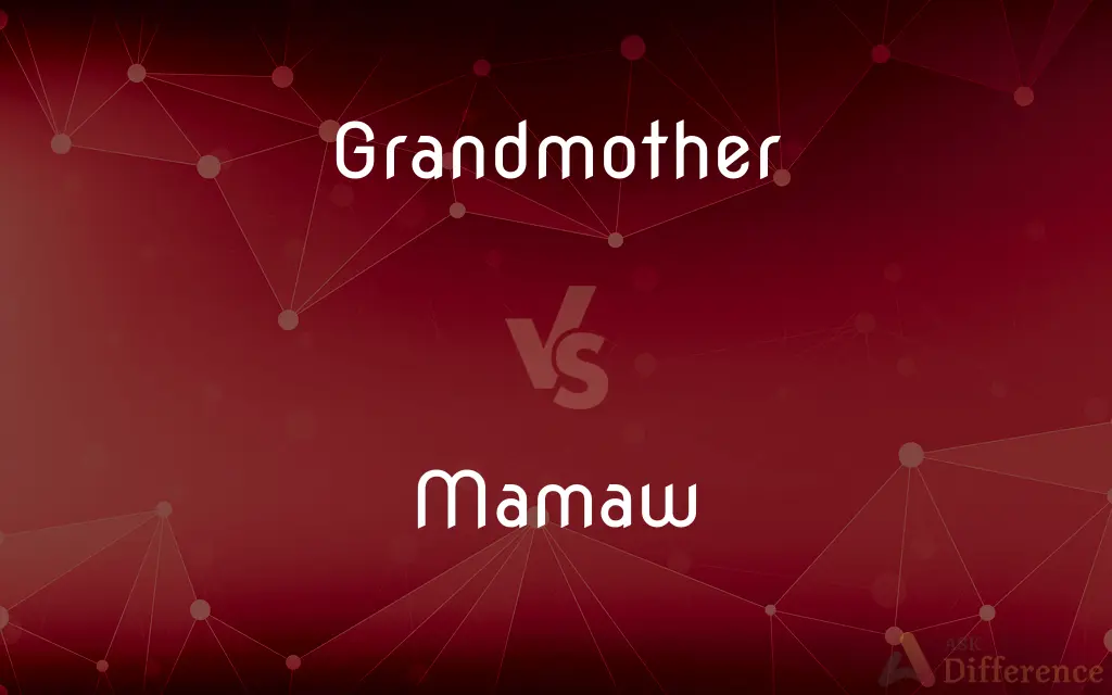 Grandmother vs. Mamaw — What's the Difference?