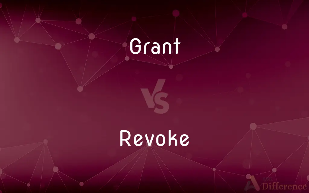 Grant vs. Revoke — What's the Difference?