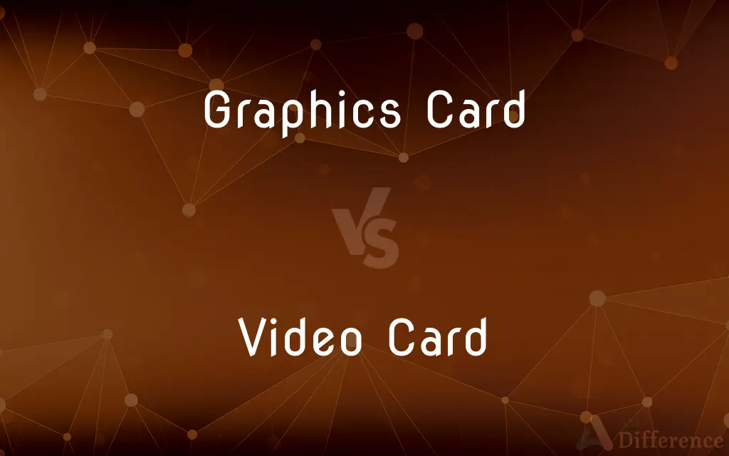 Graphics Card vs. Video Card — What's the Difference?