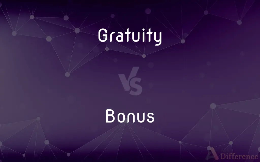 Gratuity vs. Bonus — What's the Difference?