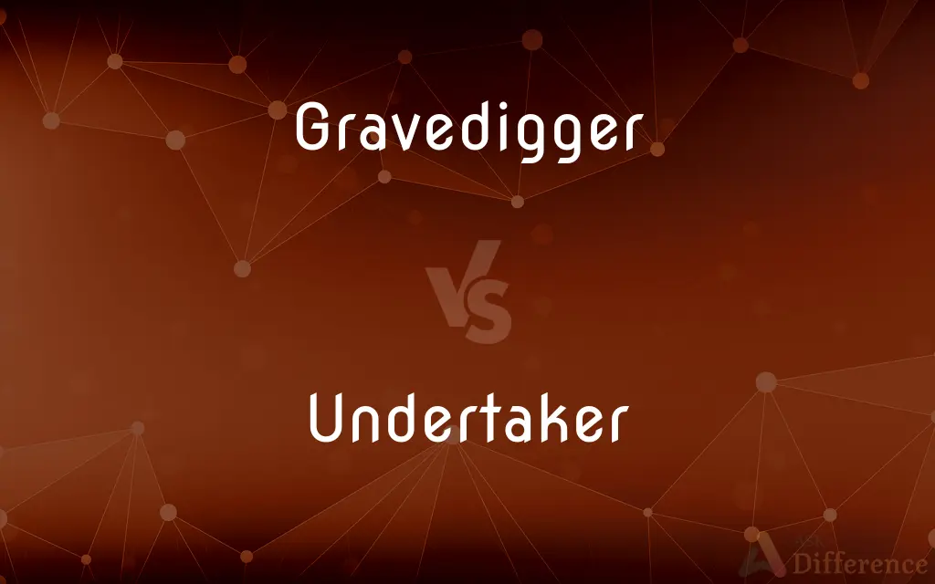 Gravedigger vs. Undertaker — What's the Difference?