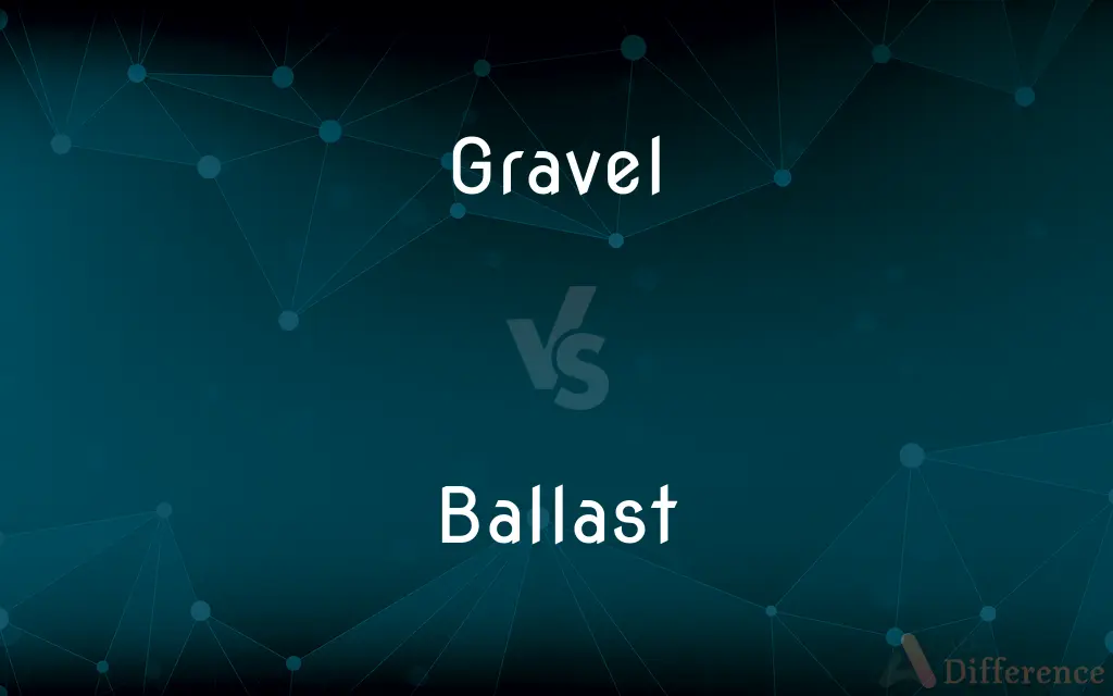 Gravel vs. Ballast — What's the Difference?