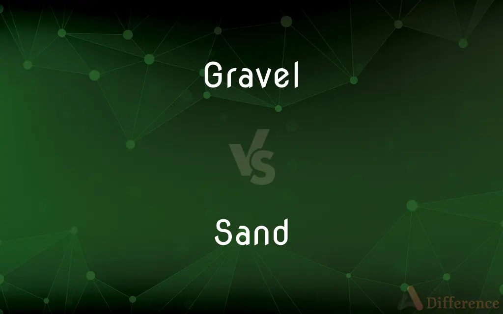 Gravel vs. Sand — What's the Difference?