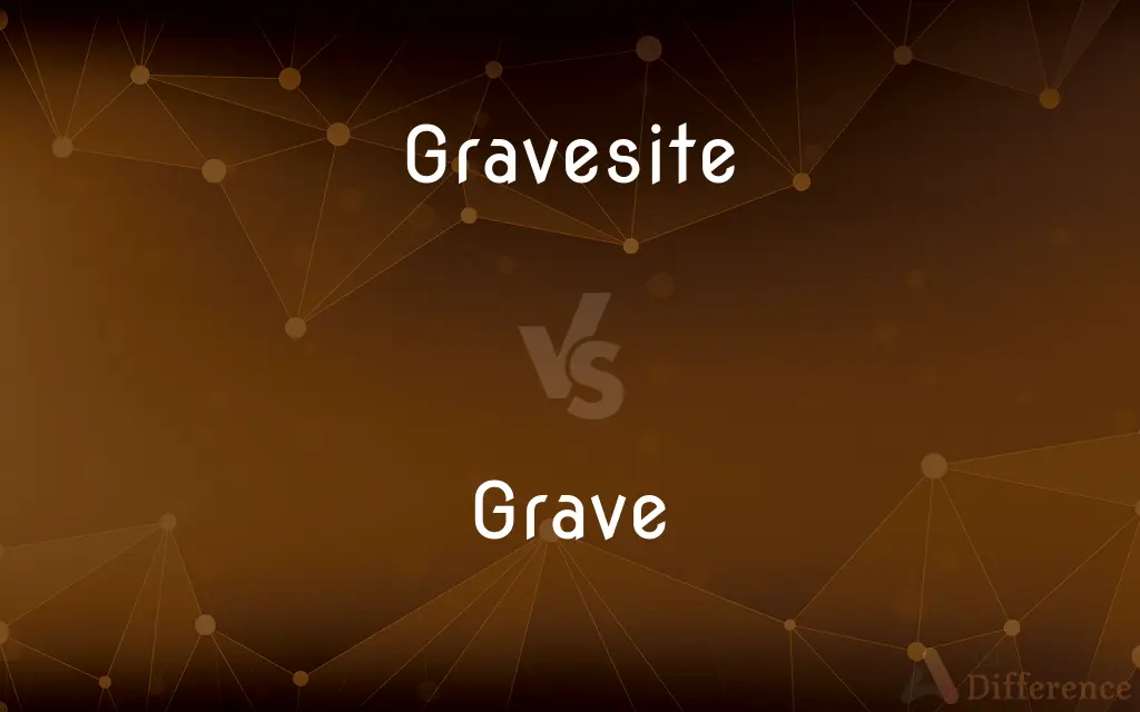 Gravesite vs. Grave — What's the Difference?