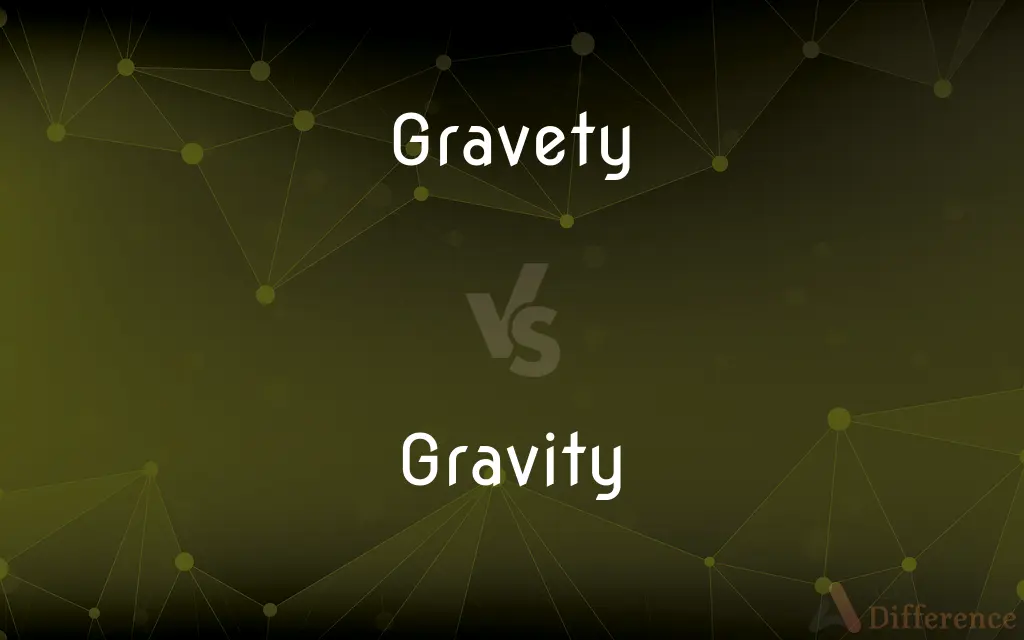 Gravety vs. Gravity — Which is Correct Spelling?