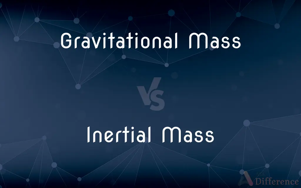 Gravitational Mass vs. Inertial Mass — What's the Difference?