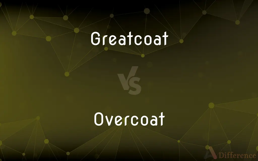 Greatcoat vs. Overcoat — What's the Difference?