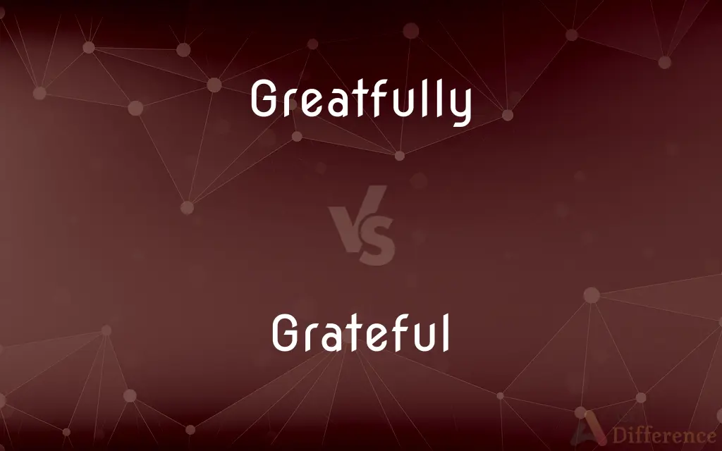 Greatfully vs. Grateful — Which is Correct Spelling?