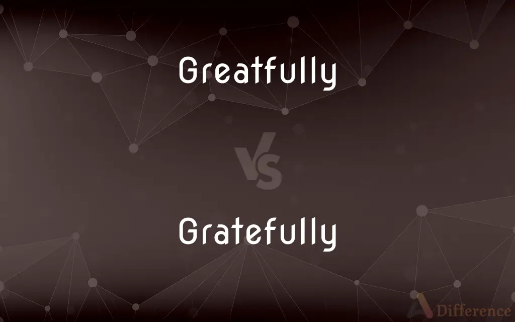Greatfully vs. Gratefully — Which is Correct Spelling?