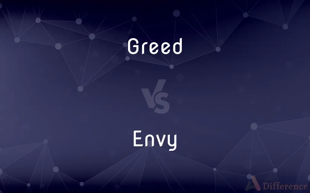Greed vs. Envy — What's the Difference?