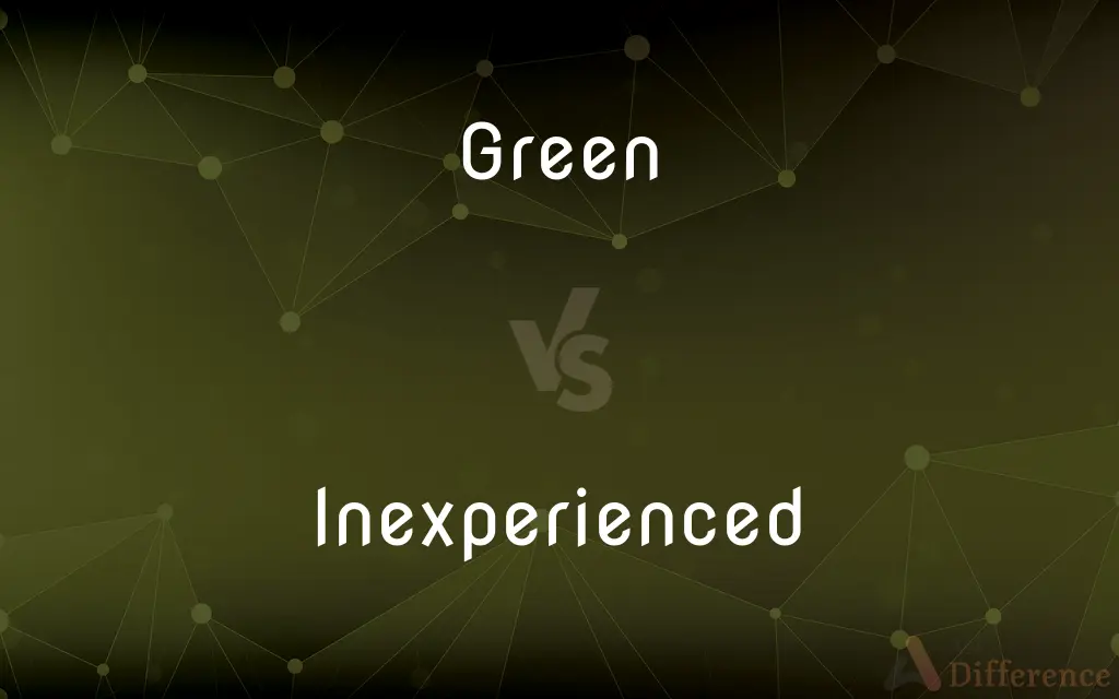 Green vs. Inexperienced — What's the Difference?