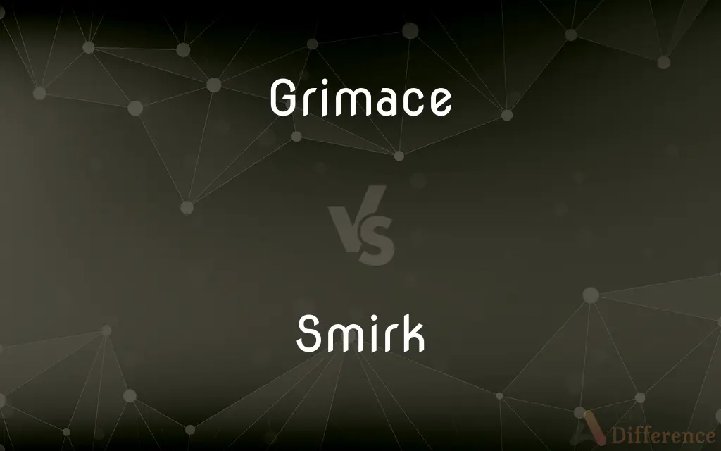 Grimace vs. Smirk — What's the Difference?