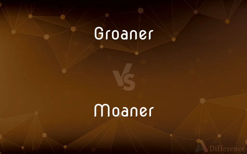 Groaner vs. Moaner