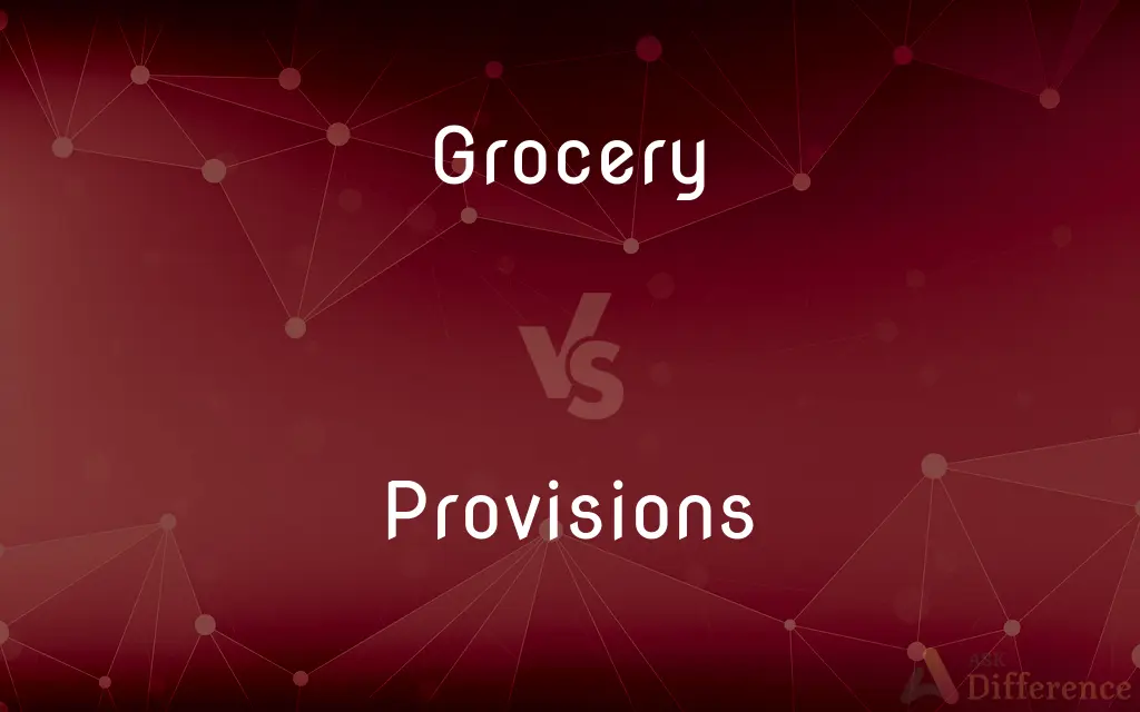 Grocery vs. Provisions — What's the Difference?