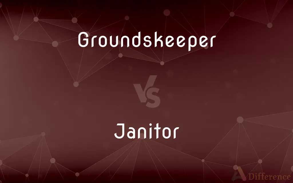 Groundskeeper vs. Janitor — What's the Difference?