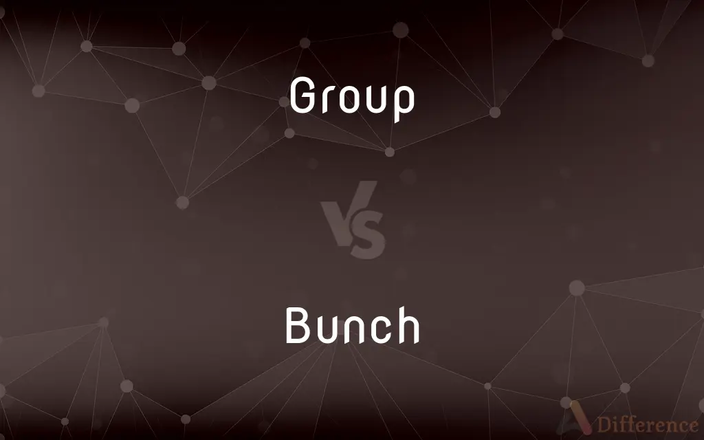 Group vs. Bunch — What's the Difference?