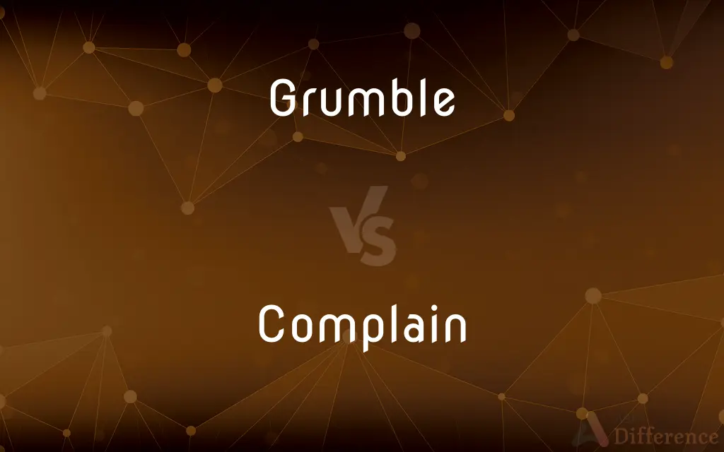 Grumble vs. Complain — What's the Difference?