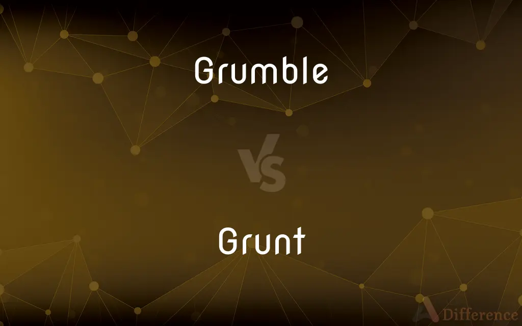 Grumble vs. Grunt — What's the Difference?