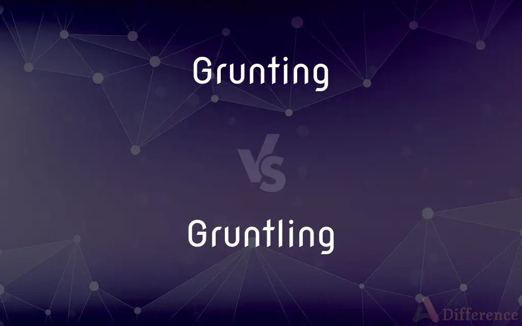 Grunting vs. Gruntling — What's the Difference?