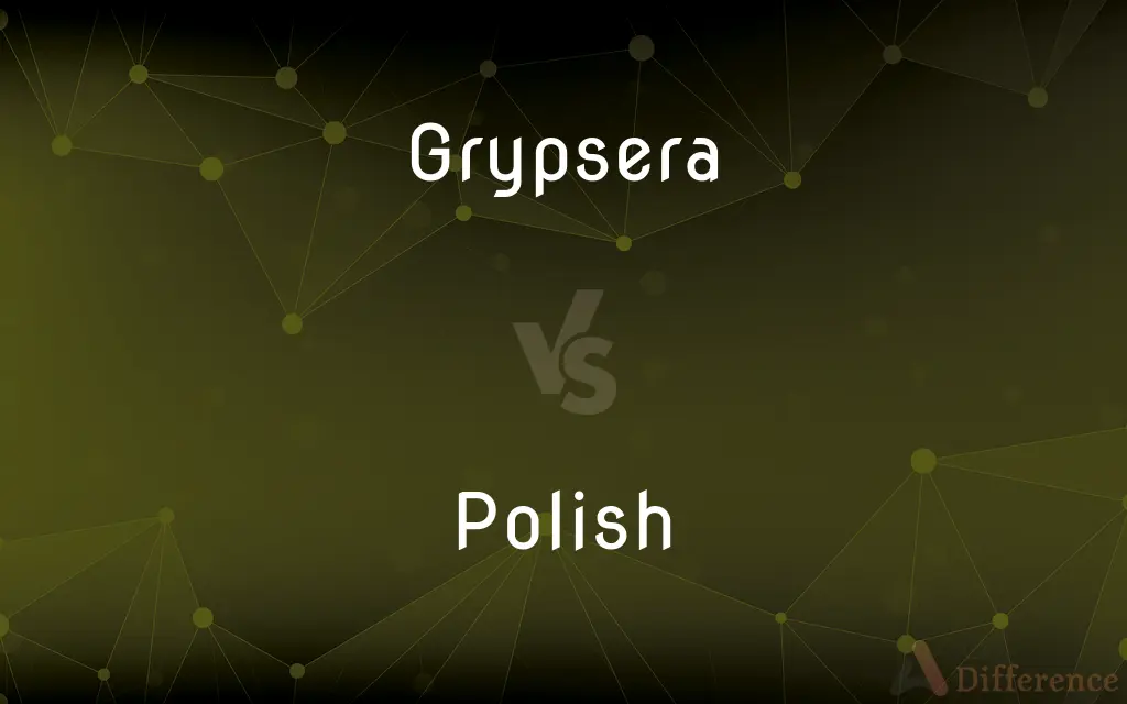 Grypsera vs. Polish — What's the Difference?