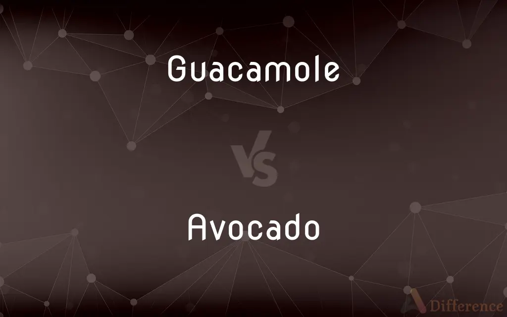 Guacamole vs. Avocado — What's the Difference?