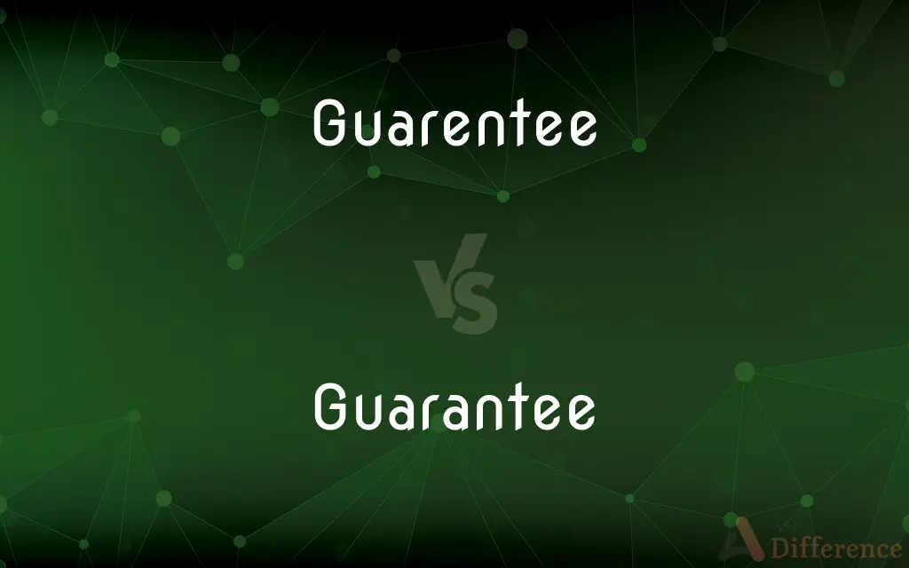 Guarentee vs. Guarantee — Which is Correct Spelling?