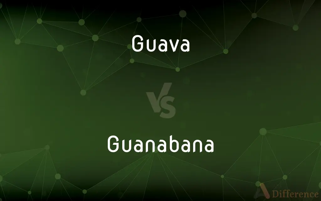 Guava vs. Guanabana — What's the Difference?