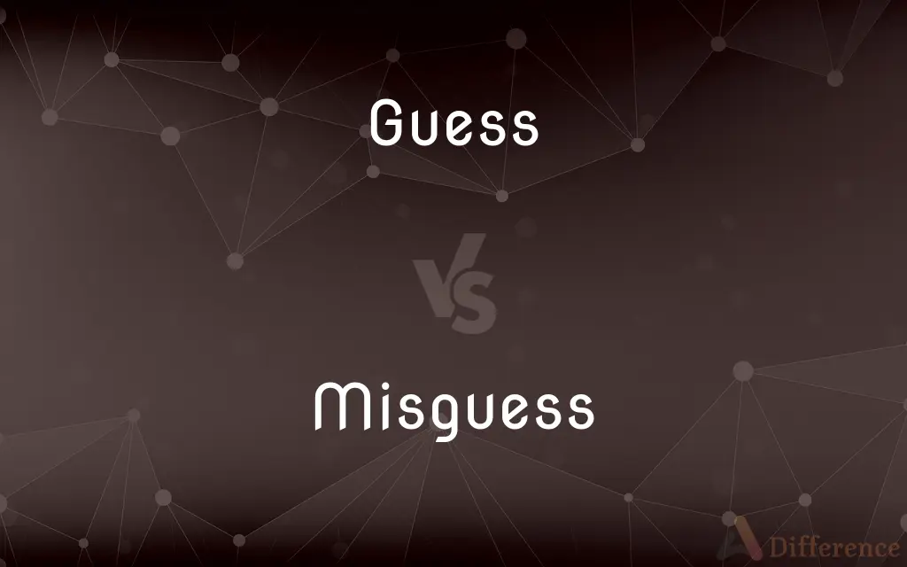 Guess vs. Misguess — What's the Difference?