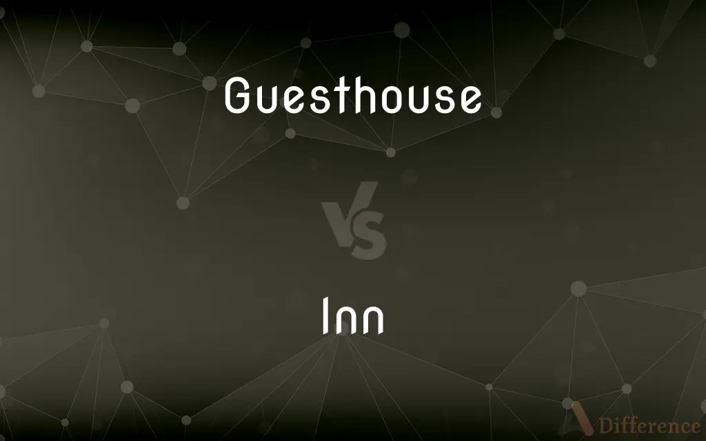 Guesthouse vs. Inn — What's the Difference?
