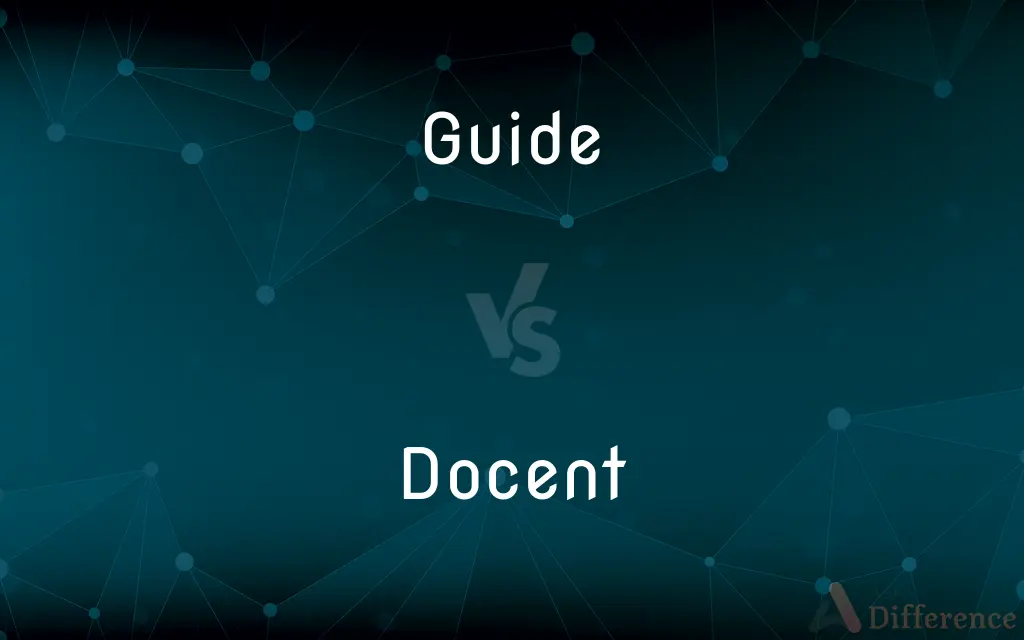 Guide vs. Docent — What's the Difference?