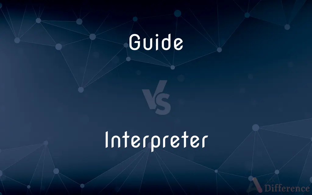Guide vs. Interpreter — What's the Difference?