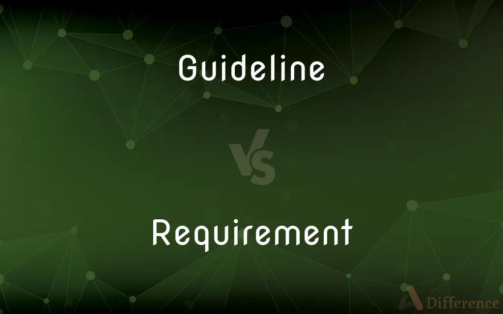 Guideline vs. Requirement — What's the Difference?