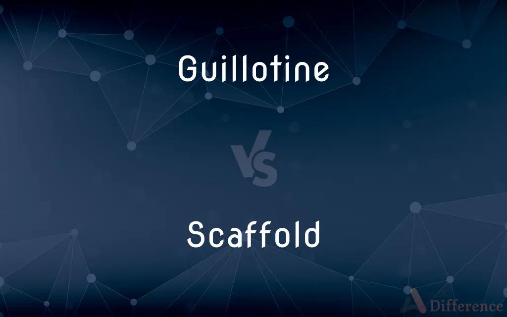 Guillotine vs. Scaffold — What's the Difference?
