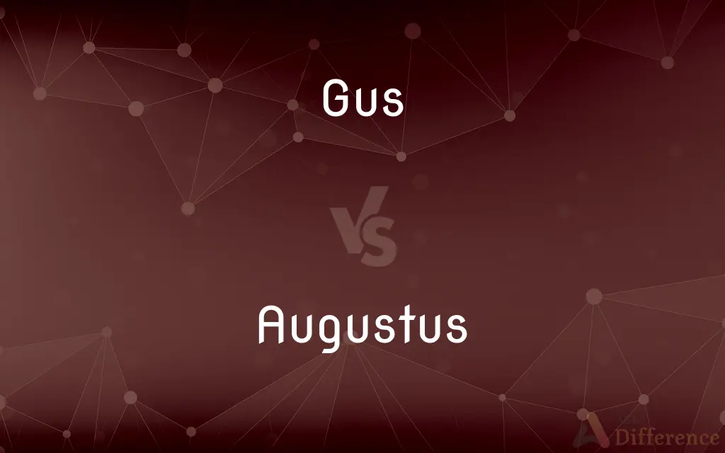 Gus vs. Augustus — What's the Difference?