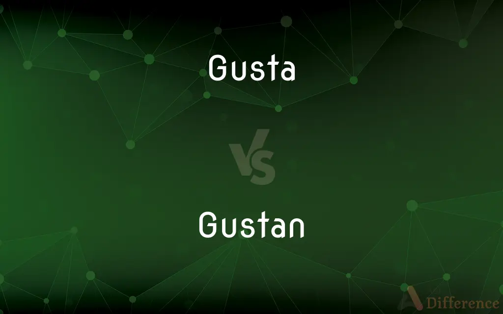 Gusta vs. Gustan — What's the Difference?