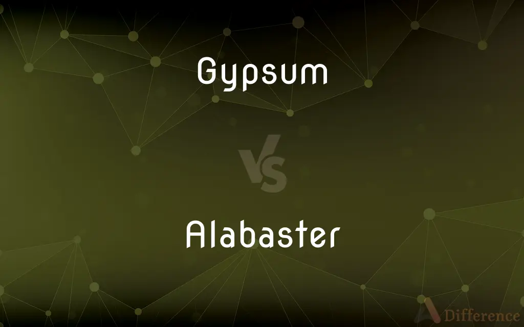 Gypsum vs. Alabaster — What's the Difference?