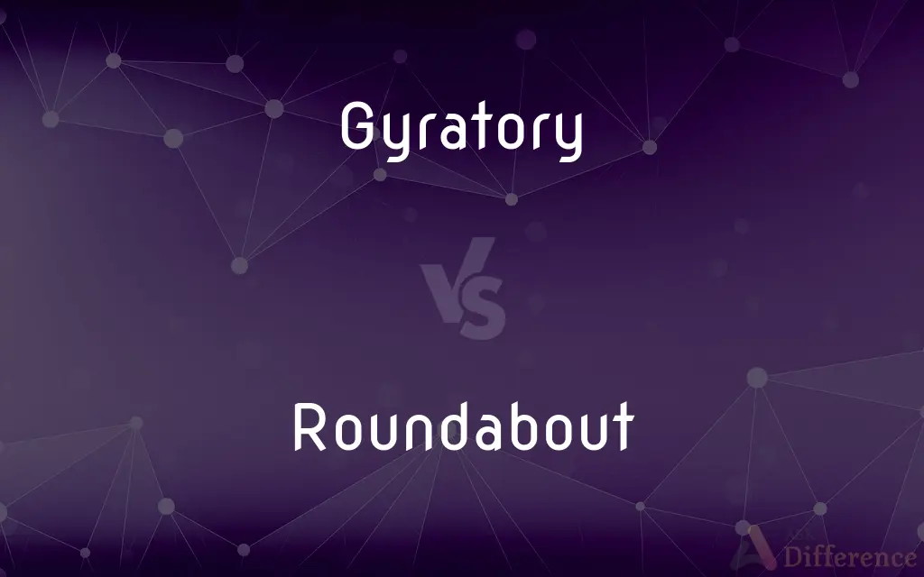 Gyratory vs. Roundabout — What's the Difference?