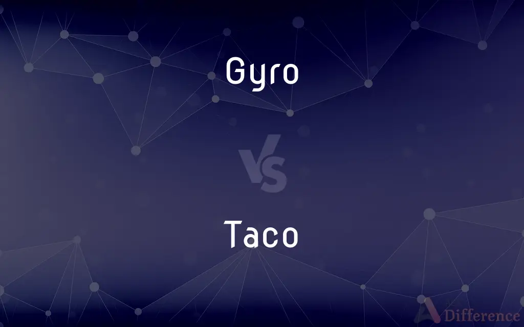Gyro vs. Taco — What's the Difference?